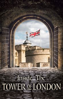 Inside the Tower of London - Season 8