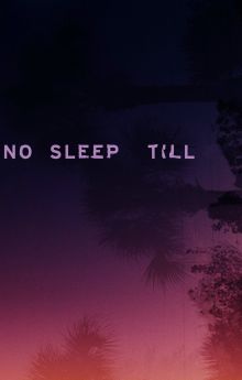 No Sleep Till