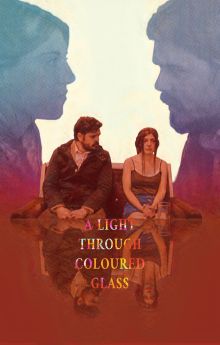 A Light Through Coloured Glass