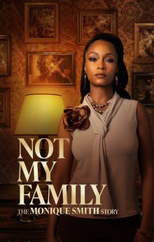Not My Family: The Monique Smith Story