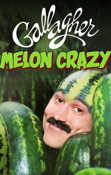 Gallagher: Melon Crazy