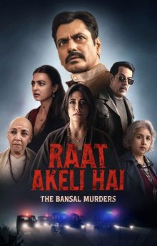 Raat Akeli Hai - The Bansal Murders